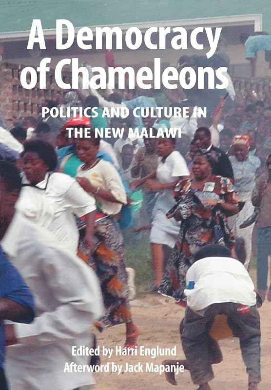A Democracy of Chameleons: Politics and Culture in the New Malawi (Kachere Books) by Harri Englund