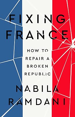 Fixing France: How to Repair a Broken Republic