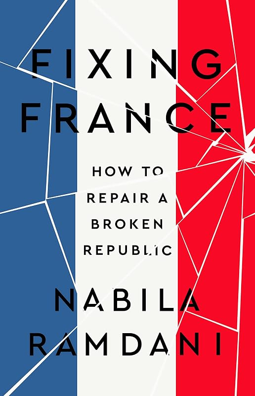 Fixing France: How to Repair a Broken Republic by Nabila Ramdani
