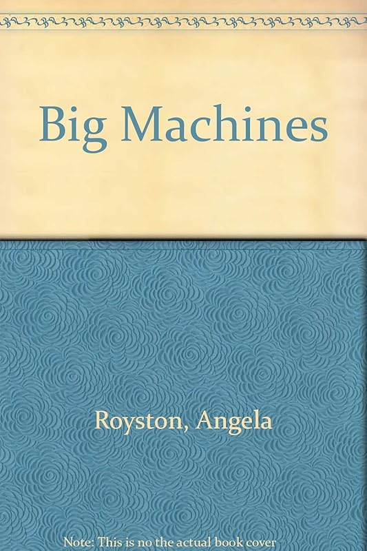 Big Machines by Angela Royston