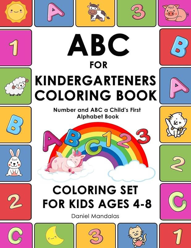 ABC for Kindergarteners Coloring Book: Number and ABC a Child's First Alphabet Book Coloring Set for Kids Ages 4-8, Number and Letter Books (coloring book for kids) by Daniel Mandalas