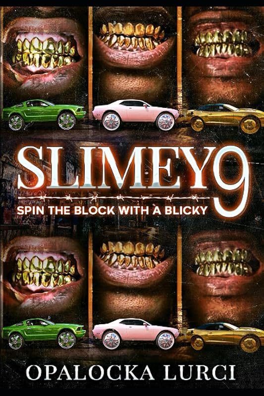 Slimey 9 Spin The Block With A Blicky: The Slimey Series Book 9 by Opalocka Lurci