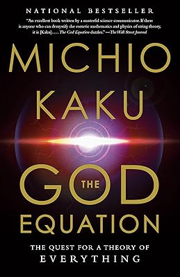 The God Equation: The Quest for a Theory of Everything