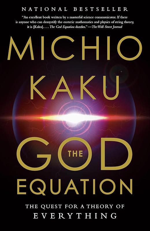 The God Equation: The Quest for a Theory of Everything by Michio Kaku