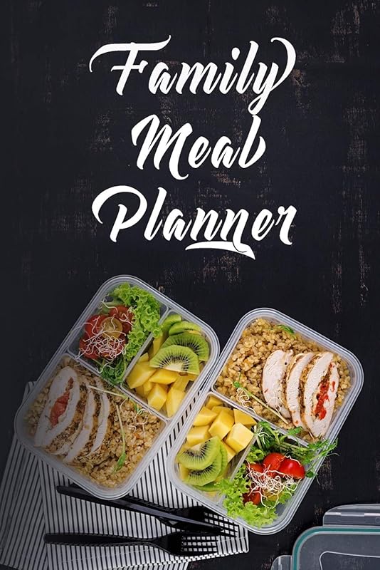 Family Meal Planner: Amazing Family Meal Planner For Adults of All Ages. Looking For Meal Recipe Planner Then Get This Favorite Family Cookbook To ... Meal Planner Book With Many Yummy Best Reci by unknown author