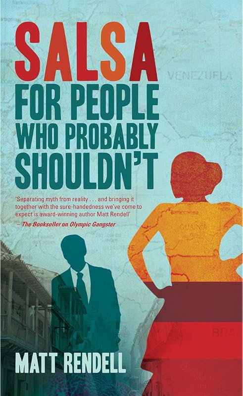 Salsa for People Who Probably Shouldn't by Matt Rendell
