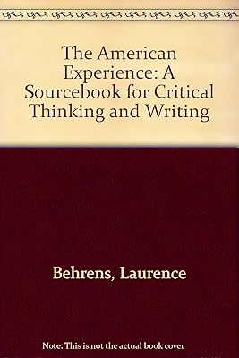 The American Experience: A Sourcebook for Critical Thinking and Writing