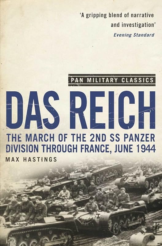 Das Reich: The March of the 2nd SS Panzer Division Through France, June 1944 (Pan Military Classics) by Max Hastings