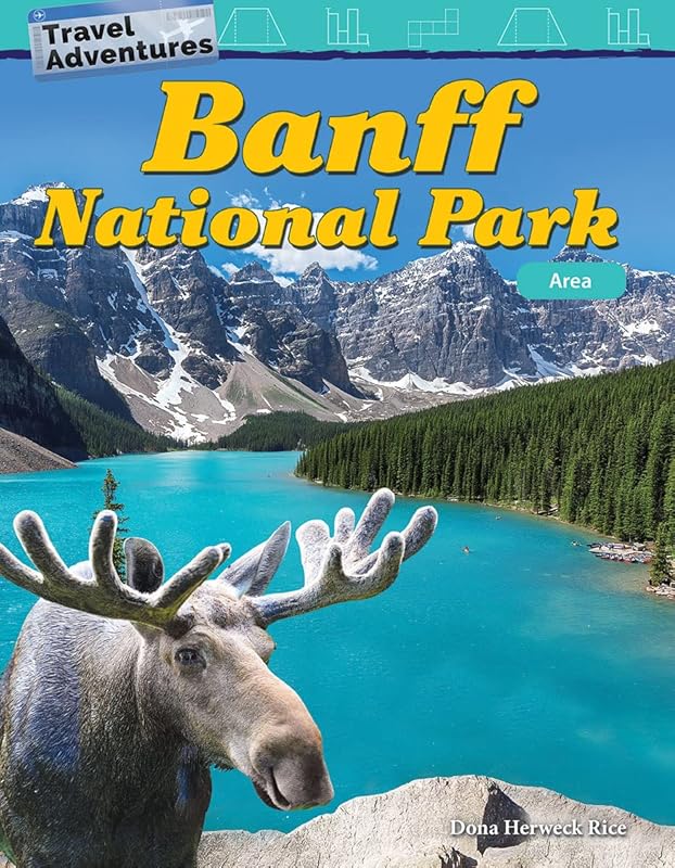 Travel Adventures: Banff National Park: Area ebook by Dona Herweck Rice