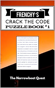 FRENCHY'S CRACK THE CODE PUZZLE BOOK #1: The Narrowboat Quest (Frenchy's Crack The Code Puzzle Books) by Thomas French