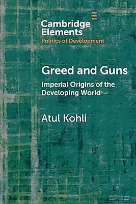 Greed and Guns (Elements in the Politics of Development)