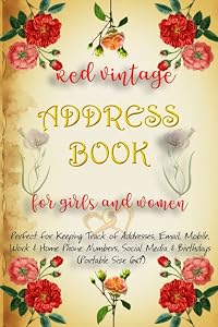 Red Vintage Flower Address Book for Girls and Women: Perfect for Keeping Track of Addresses, Email, Mobile, Work & Home Phone Numbers, Social Media & Birthdays (Portable Size 6x9).