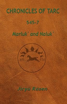 Chronicles of Tarc 545-7: Marluk' and Naluk'