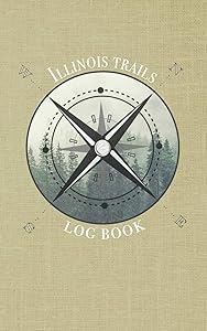 Illinois trails log book: Record your favorite hikes and adventures in nature 5 x 8 travel size by Wanderlust hiker
