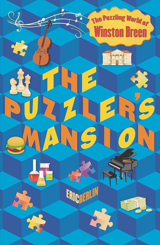 The Puzzler's Mansion: The Puzzling World of Winston Breen by Eric Berlin