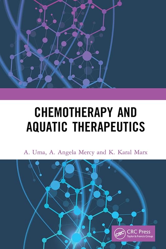 Chemotherapy and Aquatic Therapeutics by A. Uma