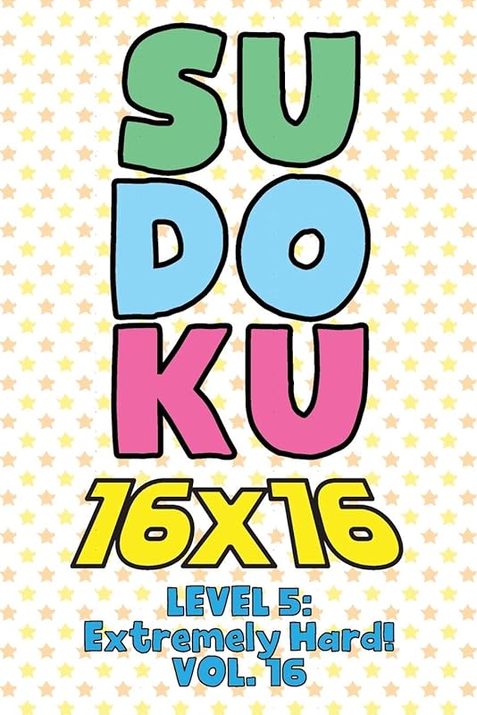 Sudoku 16 x 16 Level 5: Extremely Hard! Vol. 16: Play 16x16 Grid Sudoku Extremely Hard Level Volume 1-40 Solve Number Puzzles Become A Sudoku Expert ... All Ages Boys and Girls Kids to Adult Gift by Brainiac Sudoku