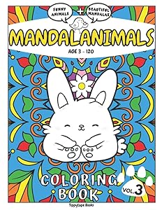 MANDALANIMALS: Funny Animals + Beautiful Mandalas - Coloring Book for Kids and Adults Age 3 – 120 (Volume 3)