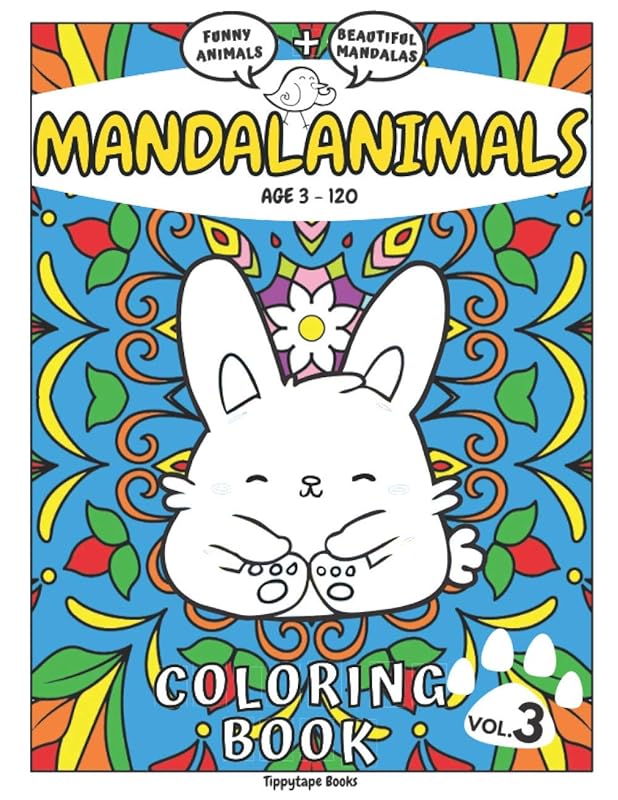 MANDALANIMALS: Funny Animals + Beautiful Mandalas - Coloring Book for Kids and Adults Age 3 – 120 (Volume 3) by Tippytape Books
