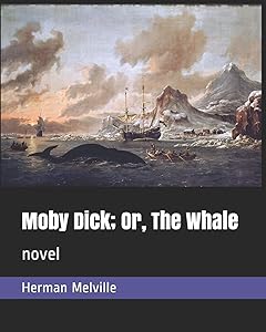 Moby Dick; Or, The Whale: novel