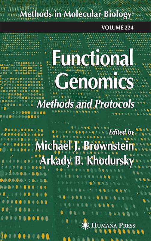 Functional Genomics: Methods and Protocols (Methods in Molecular Biology, Vol. 224) by Michael J. Brownstein