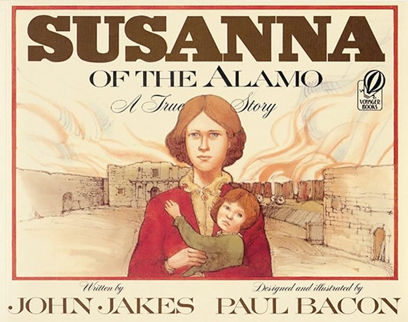 Susanna of the Alamo: A True Story by John Jakes