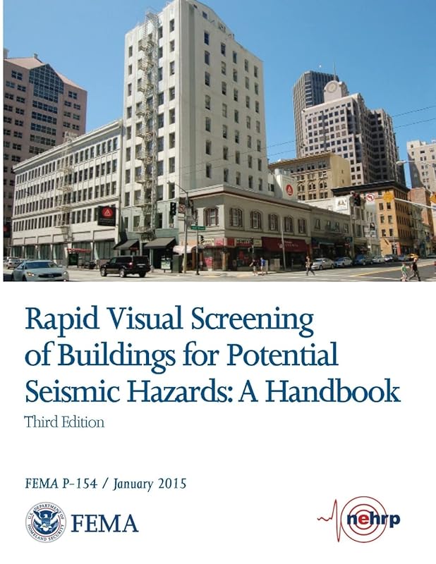 Rapid Visual Screening of Buildings for Potential Seismic Hazards: A Handbook - Third Edition (FEMA P-154 / January 2015) by Federal Emergency Management Agency (FEMA)