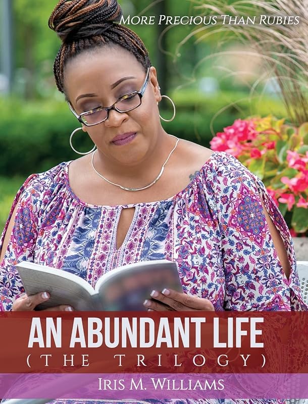 An Abundant Life: The Trilogy by Iris M Williams