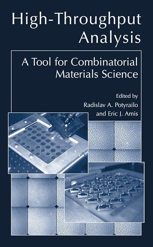 High-Throughput Analysis: A Tool for Combinatorial Materials Science by Radislav A. Potyrailo