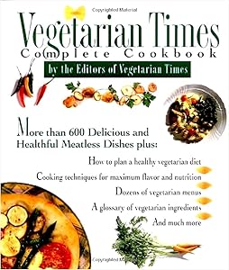 Vegetarian Times Complete Cookbook by Lucy Moll
