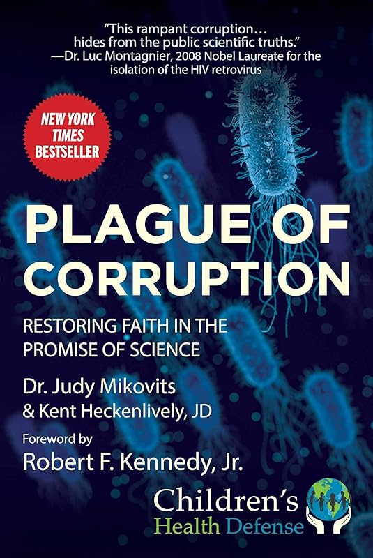 Plague of Corruption: Restoring Faith in the Promise of Science (Children’s Health Defense) by Judy Mikovits