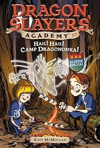 Hail! Hail! Camp Dragononka: Dragon Slayer's Academy 17