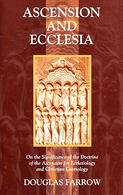 Ascension and Ecclesia: On the Significance of the Ascension for Ecclesiology and Christian Cosmology