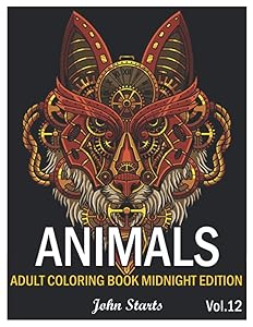 Animals: An Adult Coloring Book Midnight Edition with Lions, Elephants, Owls, Horses, Dogs, Cats Stress Relieving Animal Designs (Volume 12) by John Starts Coloring Books