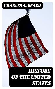History of the United States by Charles  A. Beard