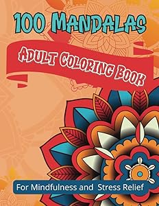 100 Mandalas Adult Coloring Book: For Mindfulness and Stress Relief. 100 composite images with blank backs. Levels easy to hard. Hours and hours of ... are seriously into this form of meditation. by Cathy Craft