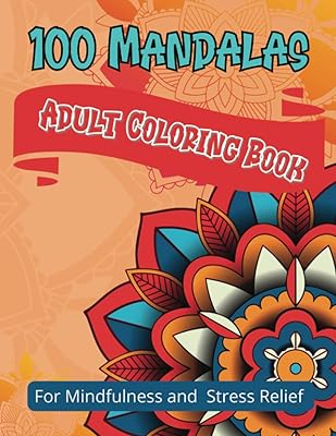 100 Mandalas Adult Coloring Book: For Mindfulness and Stress Relief. 100 composite images with blank backs. Levels easy to hard. Hours and hours of ... are seriously into this form of meditation.