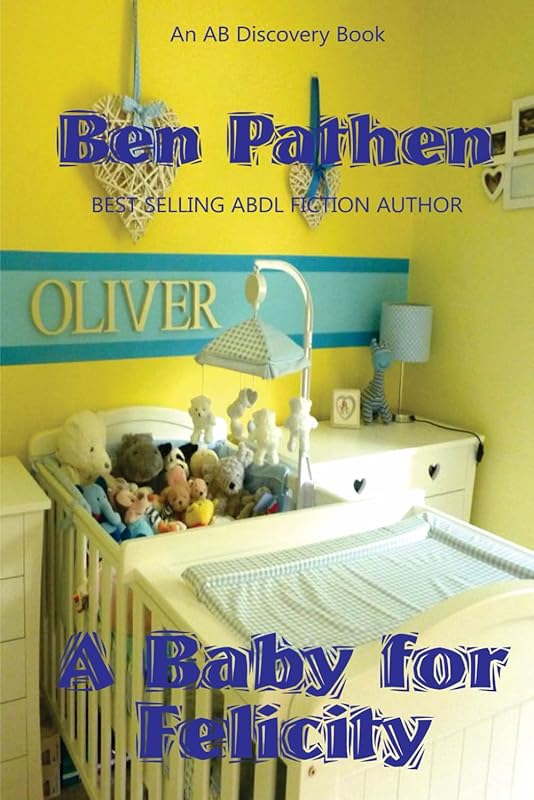A Baby for Felicity by Ben Pathen