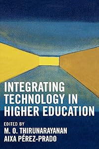 Integrating Technology in Higher Education by M. O. Thirunarayanan
