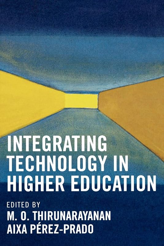 Integrating Technology in Higher Education by M. O. Thirunarayanan