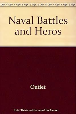 Naval Battles and Heros