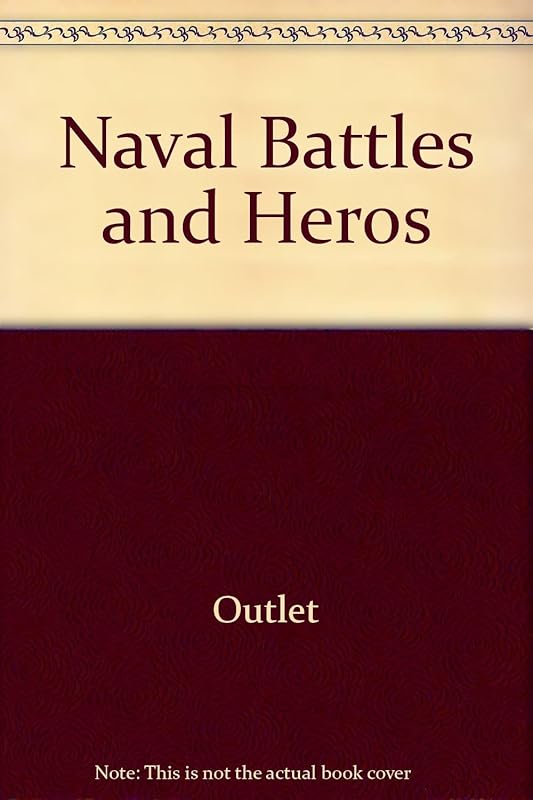 Naval Battles and Heros by Rh Value Publishing