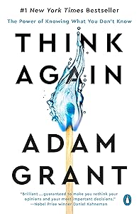 Think Again: The Power of Knowing What You Don't Know