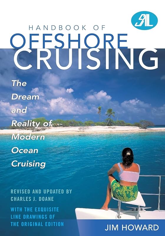 Handbook of Offshore Cruising: The Dream and Reality of Modern Ocean Cruising by Charles J. Doane Cruising Editor SAIL Mag