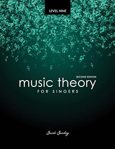 Music Theory for Singers Level Nine by Sarah Sandvig
