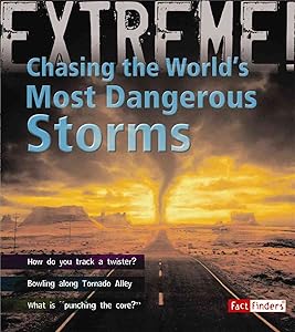 Chasing the World's Most Dangerous Storms (Fact Finders)