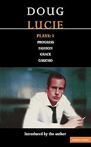 Lucie Plays: 1: Progress; Fashion; Grace; Gaucho (Contemporary Dramatists) by Doug Lucie