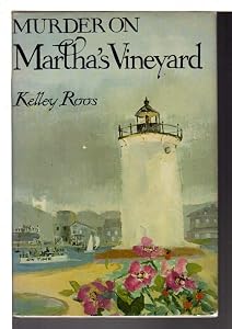 Murder on Martha's Vineyard by Kelley Roos