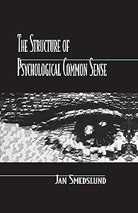 The Structure of Psychological Common Sense by Jan Smedslund