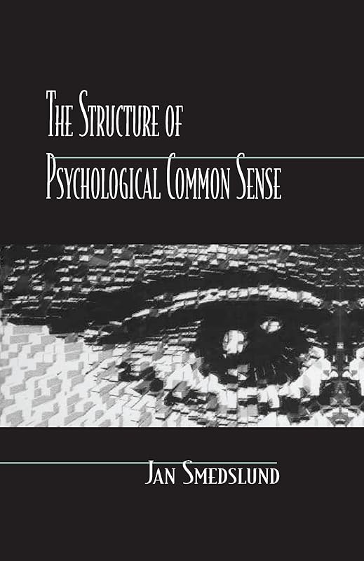 The Structure of Psychological Common Sense by Jan Smedslund